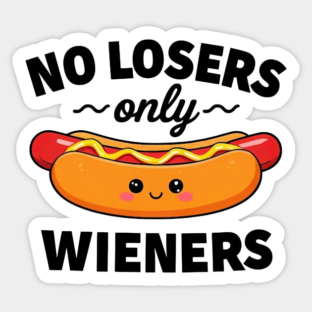 No Losers Only Wieners Sticker by CreativeSage